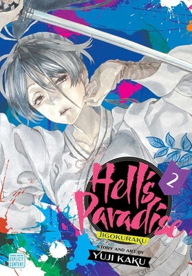 Hell's Paradise: Jigokuraku, Vol. 2, Volume 2 by Kaku, Yuji