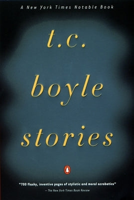 T.C. Boyle Stories by Boyle, T. C.