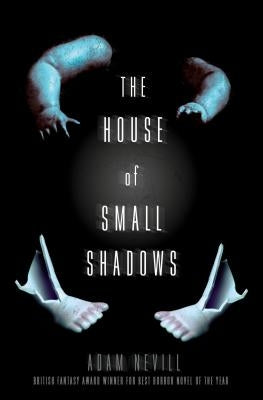 House of Small Shadows by Nevill, Adam