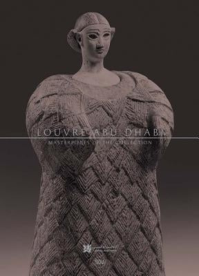 Louvre Abu Dhabi: Masterpieces of the Collection by Charnier, Jean-Francois