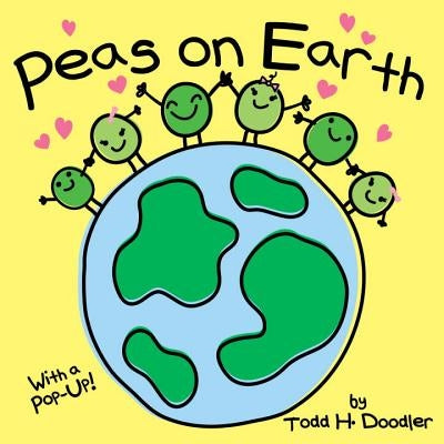 Peas on Earth by Doodler, Todd H.