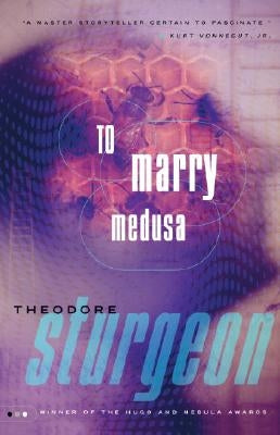 Marry Medusa, to by Sturgeon, Theodore