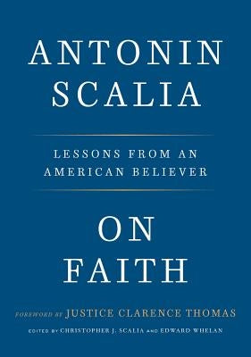 On Faith: Lessons from an American Believer by Scalia, Antonin