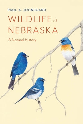 Wildlife of Nebraska by Johnsgard, Paul A.