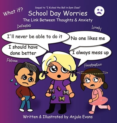 School Day Worries: The Link Between Thoughts & Anxiety by Evans, Anjula