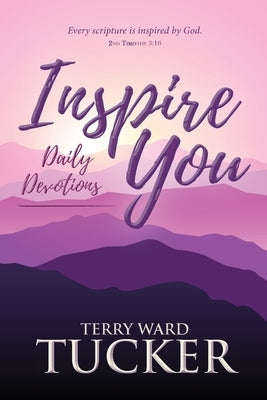INSPIRE YOU Daily Devotions by Tucker, Terry Ward