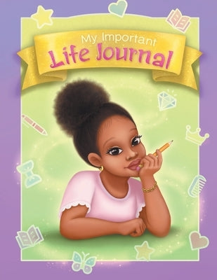 My Important Life Journal by Ella, Ari