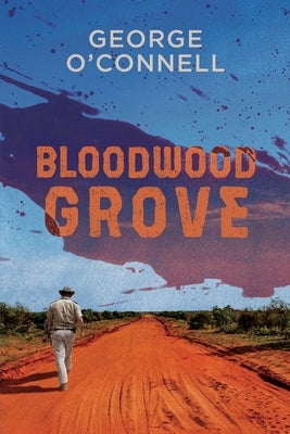 Bloodwood Grove by O'Connell, George