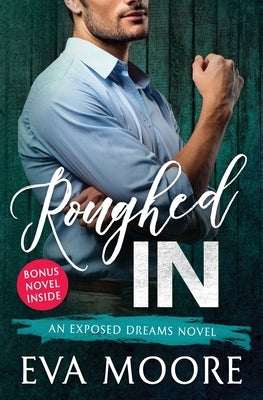 Roughed In by Moore, Eva