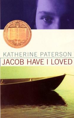 Jacob Have I Loved: A Newbery Award Winner by Paterson, Katherine