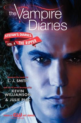 The Vampire Diaries: Stefan's Diaries #4: The Ripper by Smith, L. J.