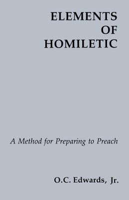 Elements of Homiletic by Edwards Jr, O. C.