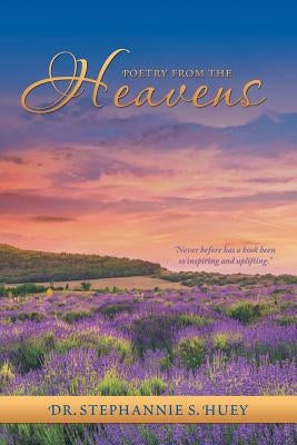 Poetry from the Heavens by Huey, Stephannie S.