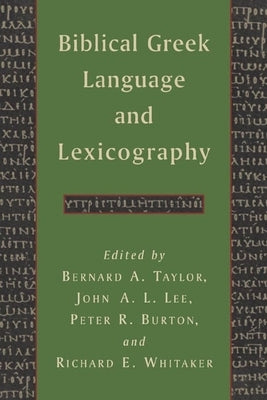 Biblical Greek Language and Lexicography by Taylor, Bernard A.