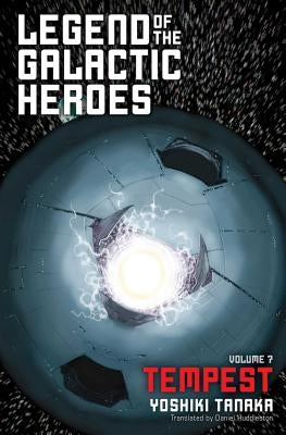 Legend of the Galactic Heroes, Vol. 7, Volume 7: Tempest by Tanaka, Yoshiki