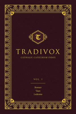 Tradivox Volume 1: Catechisms of Bonner, Vaux, and Ledesma by Tradivox