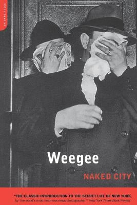Naked City by Weegee, Arthur Fellig