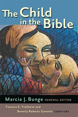 The Child in the Bible by Bunge, Marcia J.