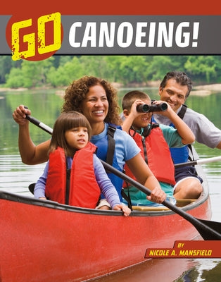 Go Canoeing! by Mansfield, Nicole A.