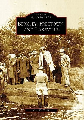 Berkley, Freetown, and Lakeville by Terry, Gail E.