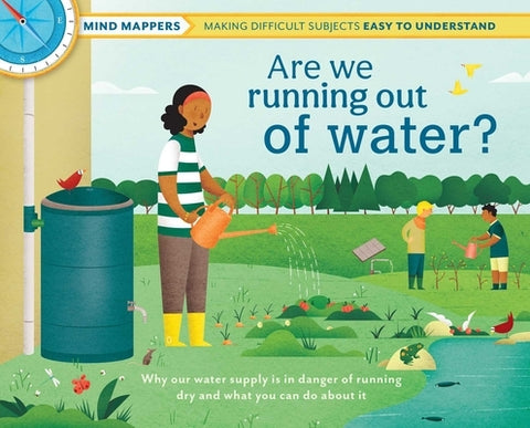 Are We Running Out of Water?: Mind Mappers--Making Difficult Subjects Easy to Understand (Environmental Books for Kids, Climate Change Books for Kid by Thomas, Isabel