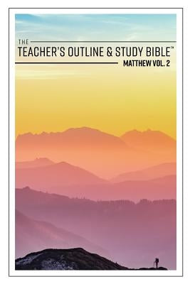 The Teacher's Outline & Study Bible: Matthew Vol. 2 by Worldwide, Leadership Ministries