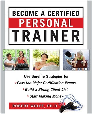 Become a Certified Personal Trainer (Ebook) by Wolff, Robert