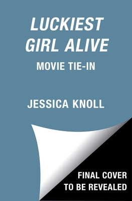 Luckiest Girl Alive by Knoll, Jessica