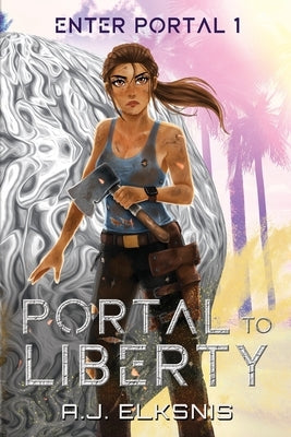 Portal to Liberty by Elksnis, A. J.