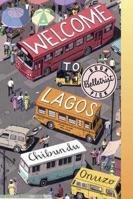 Welcome to Lagos by Onuzo, Chibundu