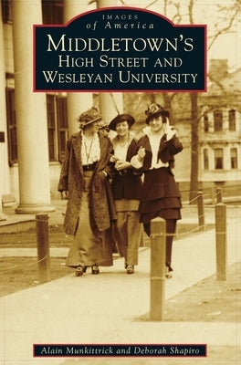 Middletown's High Street and Wesleyan University by Munkittrick, Alain