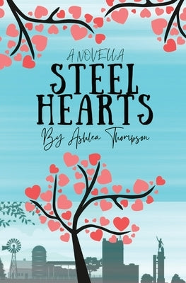 Steel Hearts by Thompson, Ashlea