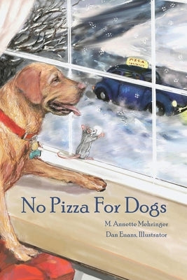 No Pizza for Dogs by Mehringer, M. Annette