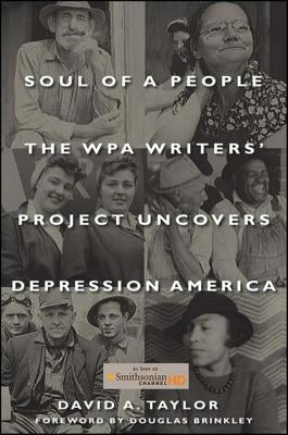 Soul of a People: The WPA Writers' Project Uncovers Depression America by Taylor, David A.