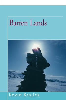 Barren Lands by Krajick, Kevin