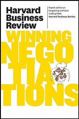 Harvard Business Review on Winning Negotiations by Review, Harvard Business