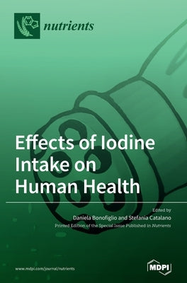 Effects of Iodine Intake on Human Health by Bonofiglio, Daniela