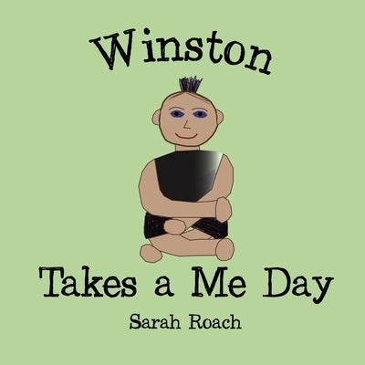 Winston Takes a Me Day by Roach, Sarah
