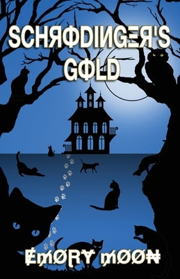 Schrodinger's Gold by Moon, Emory