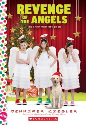 Revenge of the Angels: A Wish Novel by Ziegler, Jennifer