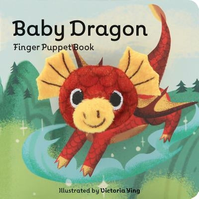 Baby Dragon: Finger Puppet Book: (finger Puppet Book for Toddlers and Babies, Baby Books for First Year, Animal Finger Puppets) by Chronicle Books