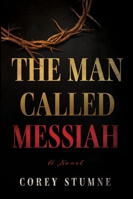The Man Called Messiah by Stumne, Corey