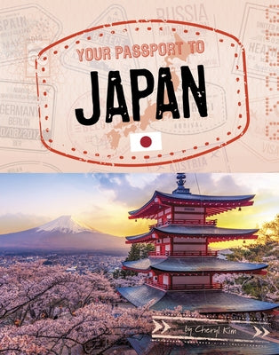 Your Passport to Japan by Kim, Cheryl