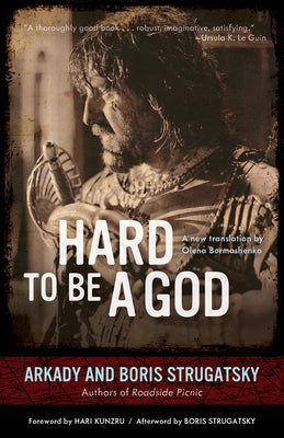 Hard to Be a God by Strugatsky, Arkady