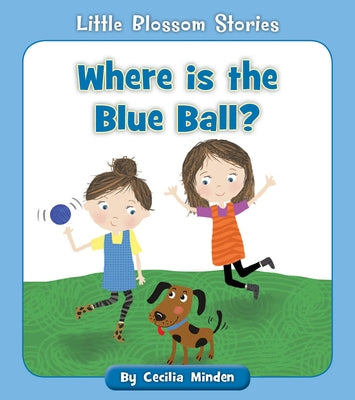 Where Is the Blue Ball? by Minden, Cecilia