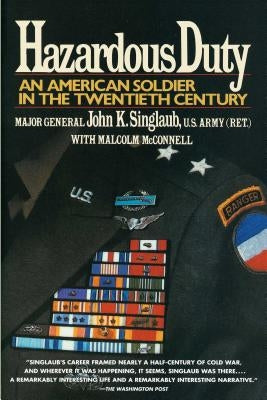 Hazardous Duty: An American Soldier in the Twentieth Century by Singlaub, John