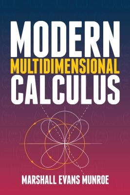 Modern Multidimensional Calculus by Munroe, Marshall Evans