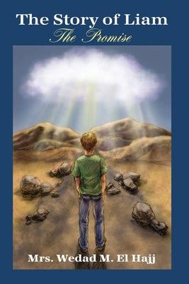 The Story of Liam: The Promise by El Hajj, Wedad M.