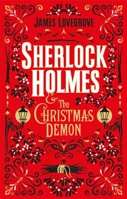 Sherlock Holmes and the Christmas Demon by Lovegrove, James