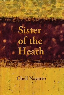 Sister of the Heath by Navarro, Chell